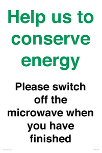 Help us to conserve energy - Please switch off the microwave when you have finished